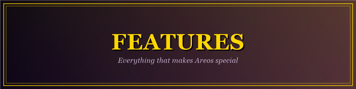 Areos Features